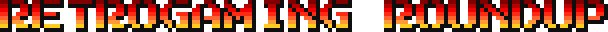 Retro Gaming RoundUp